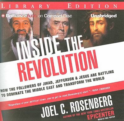 Inside the revolution : how the followers of Jihad, Jefferson & Jesus are battling to dominate the Middle East and transform the world
