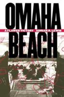 Omaha Beach : a flawed victory