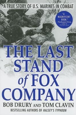 The last stand of Fox Company : a true story of U.S. Marines in combat