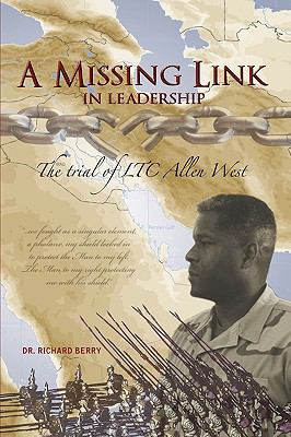 A missing link in leadership : the trial of LTC Allen West