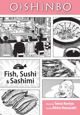 Oishinbo, a la carte. Fish, sushi and sashimi /