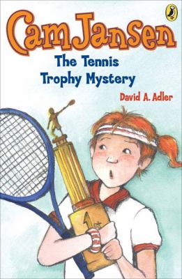 Cam Jansen : the tennis trophy mystery