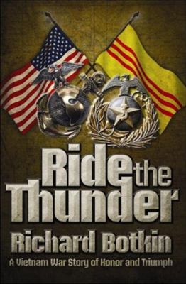 Ride the thunder : a Vietnam War story of honor and triumph