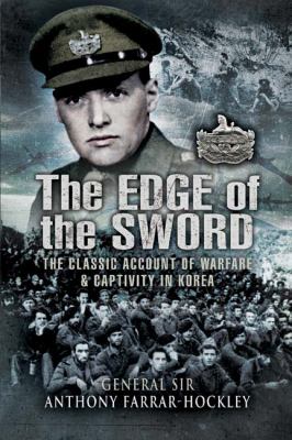 The edge of the sword : the classic account of warfare & captivity in Korea