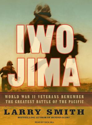 Iwo Jima : World War II veterans remember the greatest battle of the Pacific