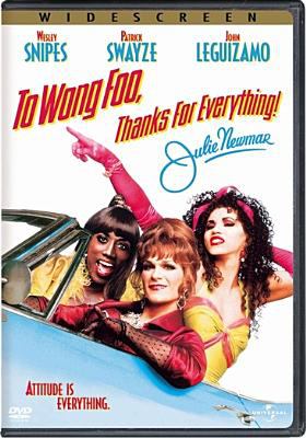 To Wong Foo, thanks for everything, Julie Newmar