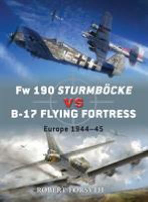 Fw 190 Sturmböcke vs B-17 Flying Fortress : Europe 1944-45