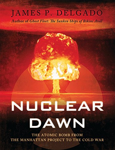 Nuclear dawn : the atomic bomb, from the Manhattan Project to the Cold War