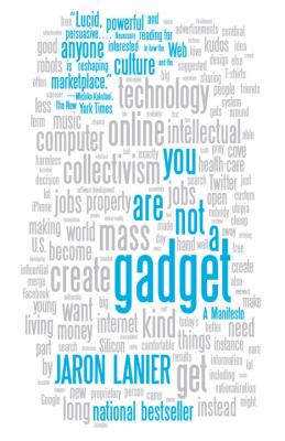 You are not a gadget : a manifesto