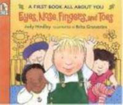 Eyes, nose, fingers, and toes : a first book about you