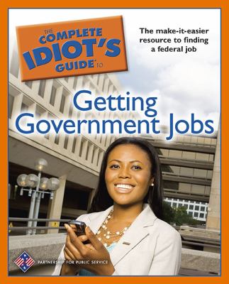 The complete idiot's guide to getting government jobs