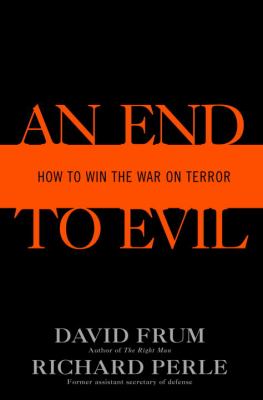 An end to evil : how to win the war on terror