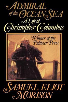 Admiral of the ocean sea : a life of Christopher Columbus