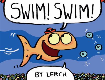 Swim! Swim! / : [text was hand-lettered by Lerch ; illustrations by James Proimos].