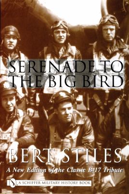 Serenade to the big bird : a new edition of the classic b-17 tribute