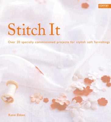 Stitch it : over 20 specially commissioned projects for stylish soft furnishings