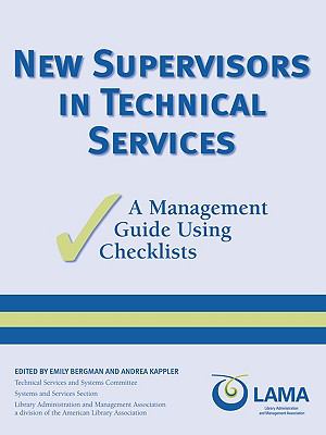 New supervisors in technical services : a management guide using checklists