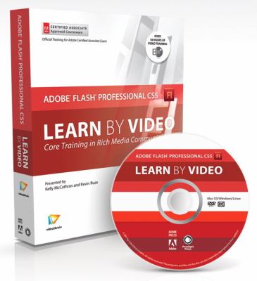 Adobe Flash Professional CS5, learn by video : core training for rich media communication