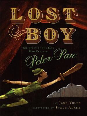 Lost boy : the story of the man who created Peter Pan