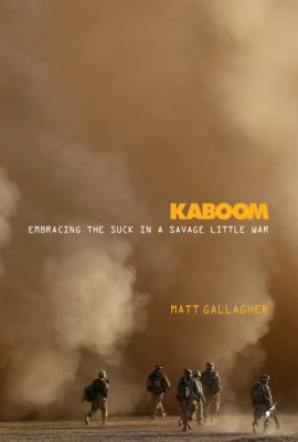 Kaboom : embracing the suck in a savage little war
