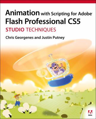 Animation with scripting for Adobe Flash Professional CS5 studio techniques