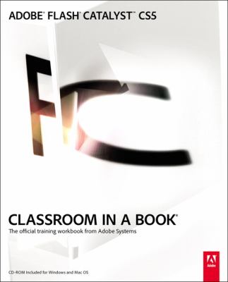 Adobe Flash Catalyst CS5 : classroom in a book