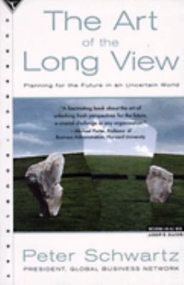 The art of the long view : paths to strategic insight for yourself and your company