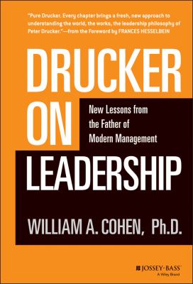 Drucker on leadership : new lessons from the father of modern management
