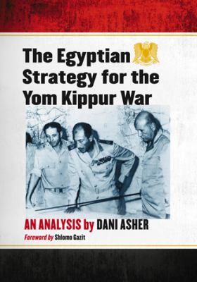 The Egyptian strategy for the Yom Kippur war : an analysis