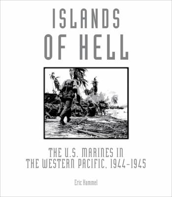 Islands of hell : the U.S. Marines in the Western Pacific, 1944-1945