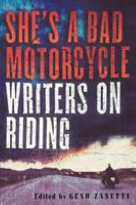 She's a bad motorcycle : writers on riding