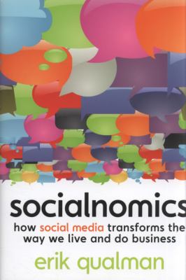 Socialnomics : how social media transforms the way we live and do business