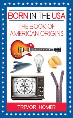 Born in the USA : the book of American origins