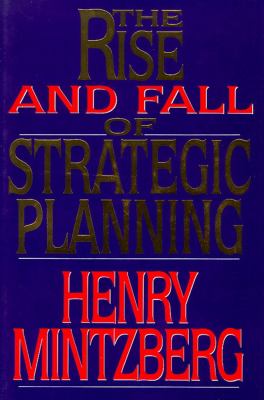 The rise and fall of strategic planning : reconceiving roles for planning, plans, planners