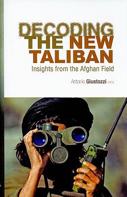 Decoding the new Taliban : insights from the Afghan field