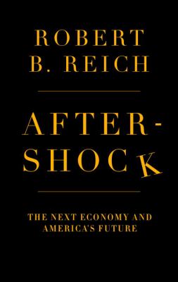 Aftershock : the next economy and America's future