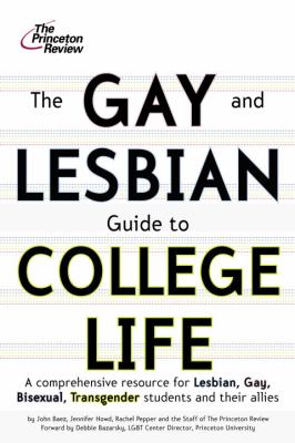 The gay and lesbian guide to college life : a comprehensive resource for lesbian, gay, bisexual, and transgender students and their allies