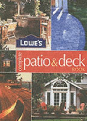 Lowe's complete patio & deck book