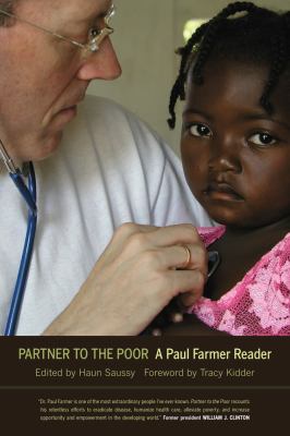 Partner to the poor : a Paul Farmer reader