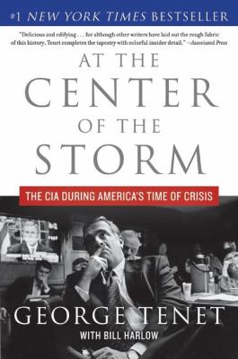 At the center of the storm : the CIA during America's time of crisis