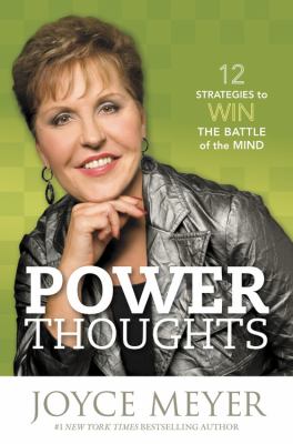 Power thoughts : [12 strategies to win the battle of the mind]