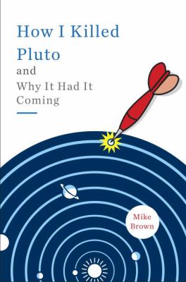 How I killed Pluto and why it had it coming