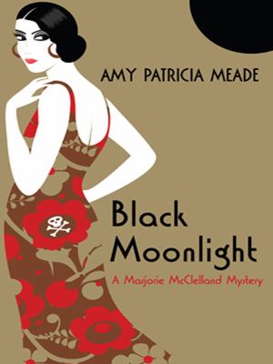 Black moonlight : a Marjorie Mcclelland mystery