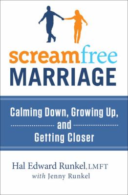 Screamfree marriage : calming down, growing up, and getting closer