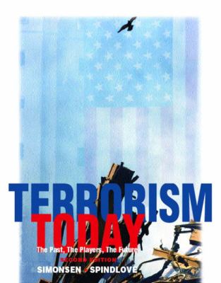 Terrorism today : the past, the players, the future