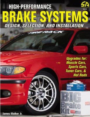 High-performance brake systems : design, selection and installation