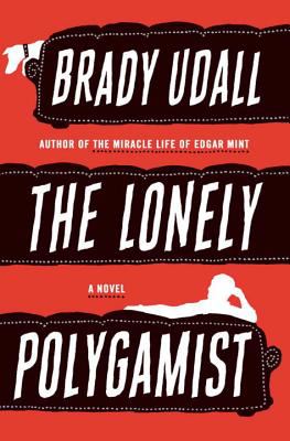 The lonely polygamist : a novel