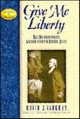 Give me liberty : the uncompromising statesmanship of Patrick Henry