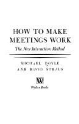 How to make meetings work : the new interaction method
