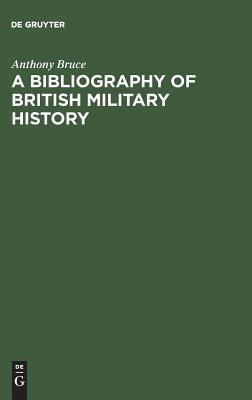 A bibliography of British military history : from the Roman invasions to the Restoration, 1660